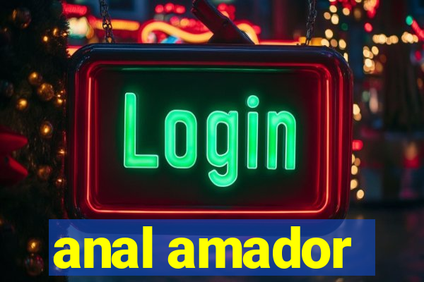 anal amador